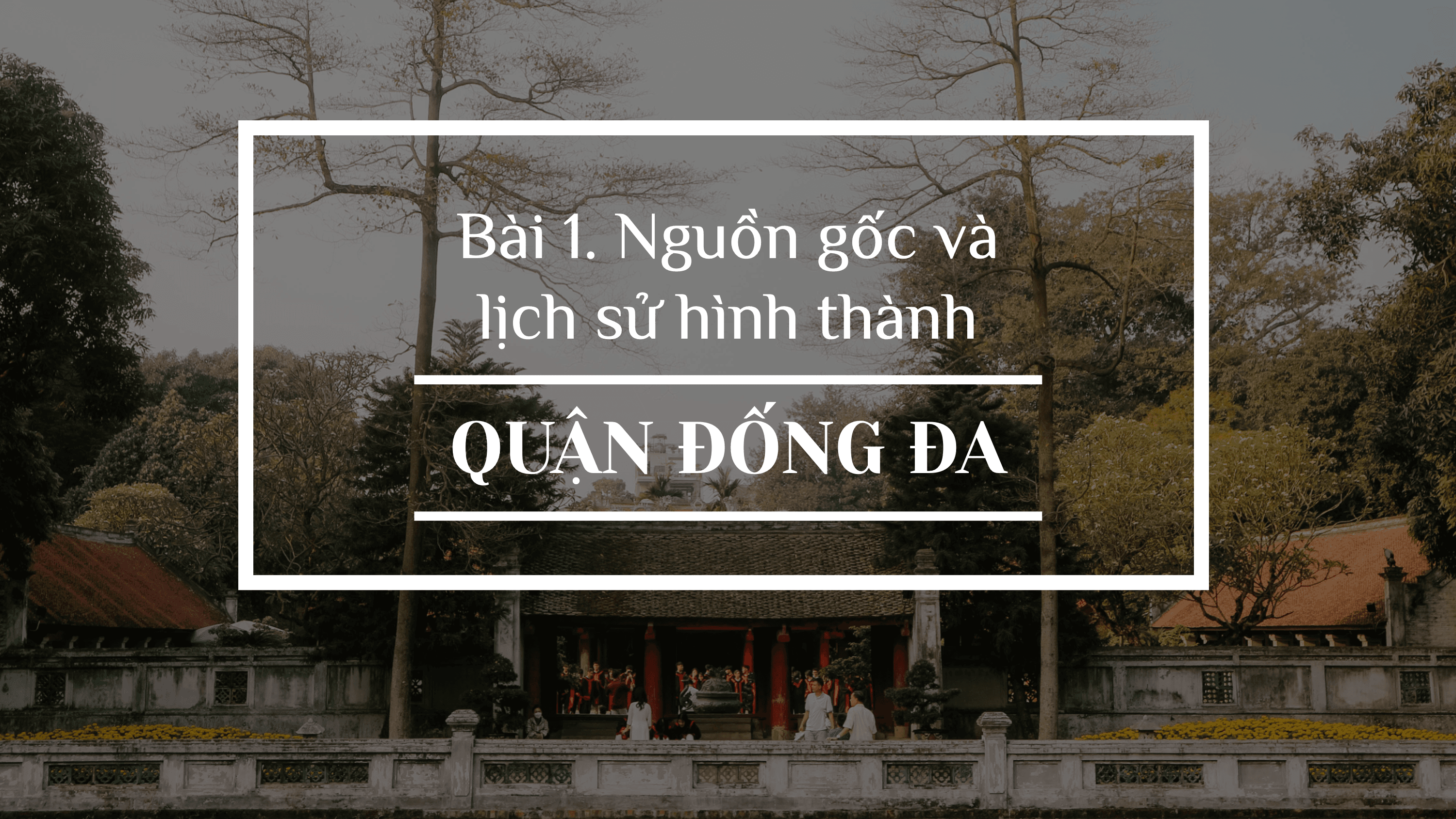 Nguồn gốc và lịch sử hình thành Đống Đa — slide 2